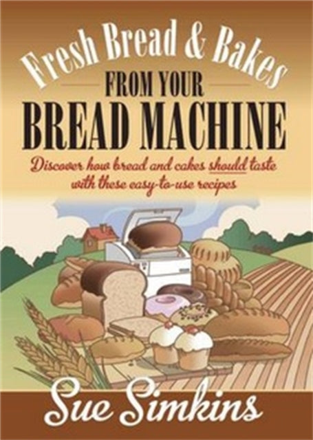 Book cover of: Fresh Bread And Bakes From Your Bread Machine