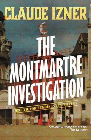 Montmartre investigation: 3rd Victor Legris Mystery