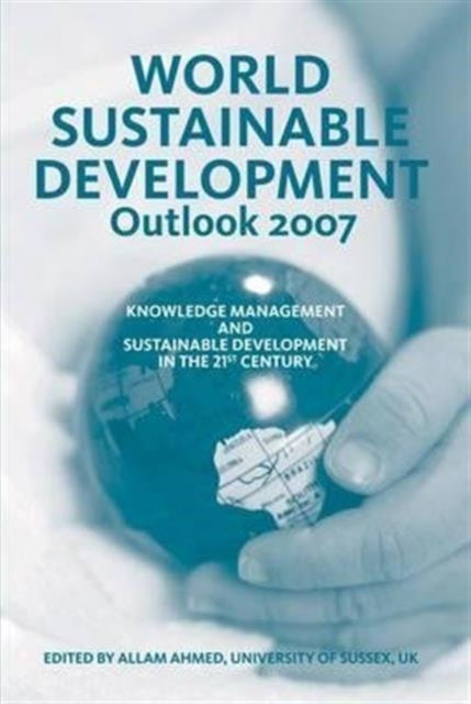 Book cover of: World Sustainable Development Outlook 2007. By: Allam Ahmed