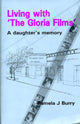 Book cover of: Living with the "Gloria Films". By: Pamela J. Burry