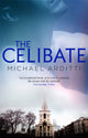 Book cover of: Celibate. By: Michael Arditti