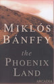 Book cover of: Phoenix Land. By: Miklós Bánffy