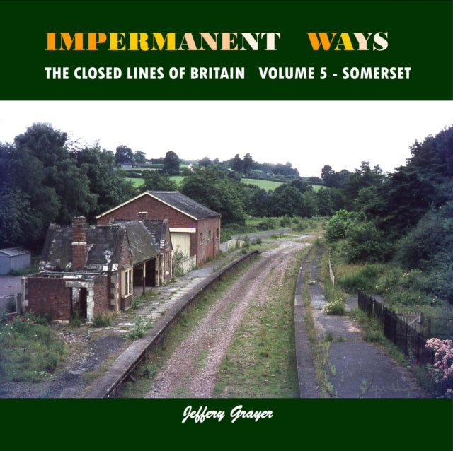 Book cover of: Impermanent Ways: The Closed Lines of Britain
