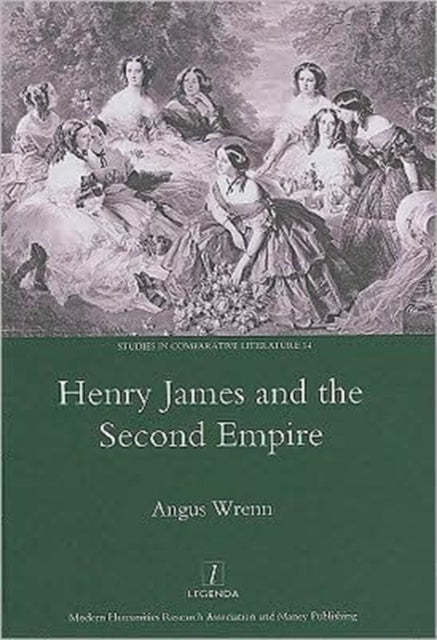 Book cover of: Henry James and the Second Empire. By: Angus James Wrenn