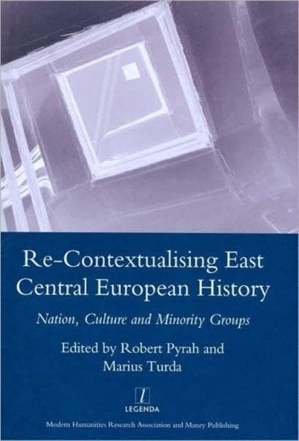 Book cover of: Re-contextualising East Central European History. By: Robert Pyrah