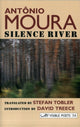 Book cover of: Silence River. By: Antônio José de Moura
