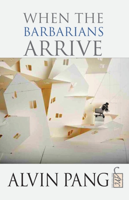Book cover of: When the Barbarians Arrive. By: Alvin Pang