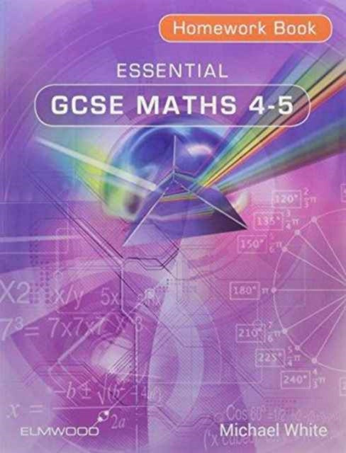 Book cover of: Essential GCSE Maths 4-5 Homework Book. By: Michael White