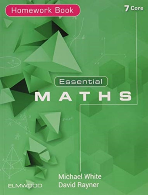 Book cover of: Essential Maths 7 Core Homework Book. By: Michael White