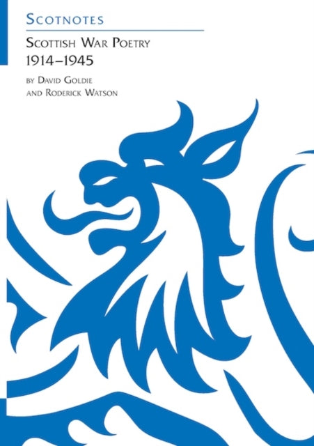 Book cover of: Scottish War Poetry 1914–1945. By: David Goldie