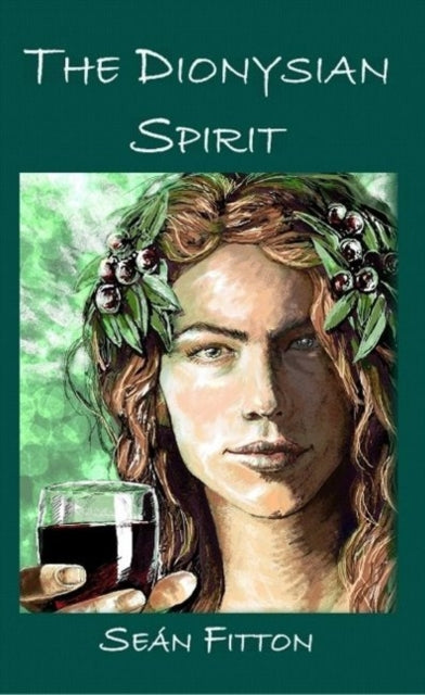 Book cover of: Dionysian Spirit. By: Sean Fitton