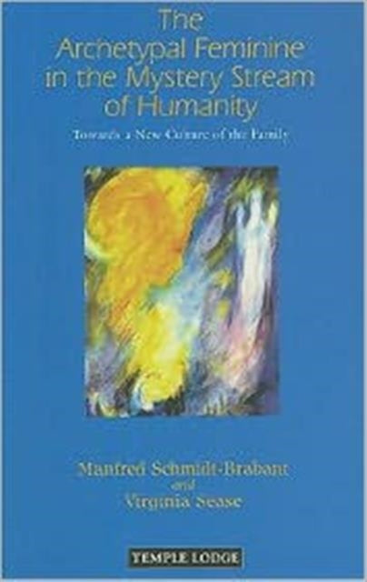 Book cover of: Archetypal Feminine in the Mystery Stream of Humanity