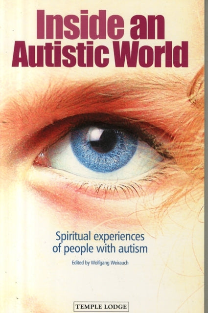 Book cover of: Inside an Autistic World. By: Wolfgang Weirauch
