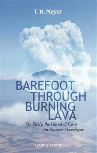 Book cover of: Barefoot Through Burning Lava. By: T. H. MEYER
