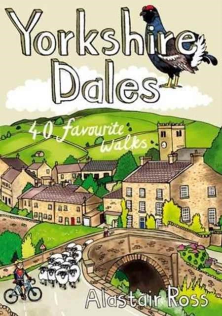 Yorkshire Dales, 40 Favourite Walks 9781907025549 Alastair Ross