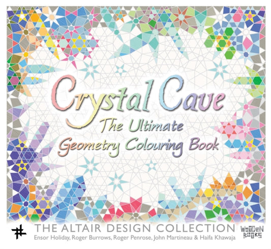 Book cover of: Crystal Cave: The Ultimate Geometry Colouring Book. By: Burrows Holiday