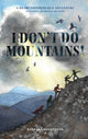 Book cover of: I Don't Do Mountains. By: Barbara Henderson