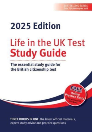 Life in the UK Test: Study Guide 2025, The essential study guide for the British citizenship test