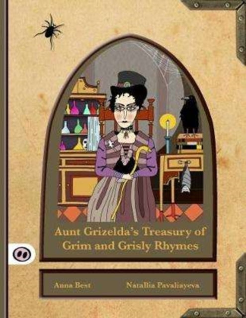 Book cover of: Aunt Grizelda's Treasury of Grim and Grisly Rhyme. By: A. L. Best