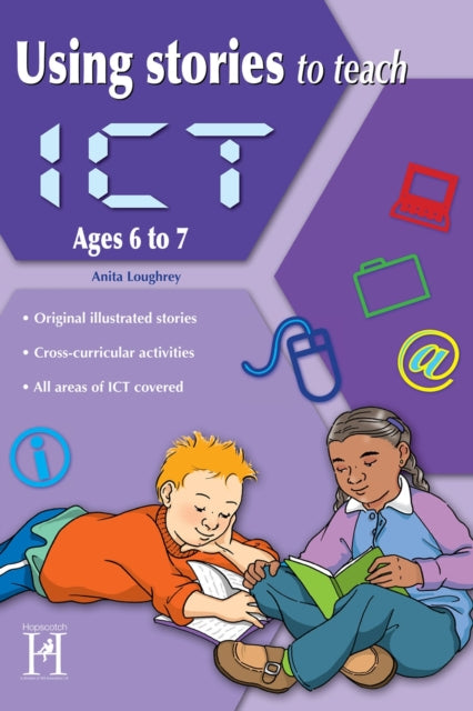 Book cover of: Using Stories to Teach ICT Ages 6-7