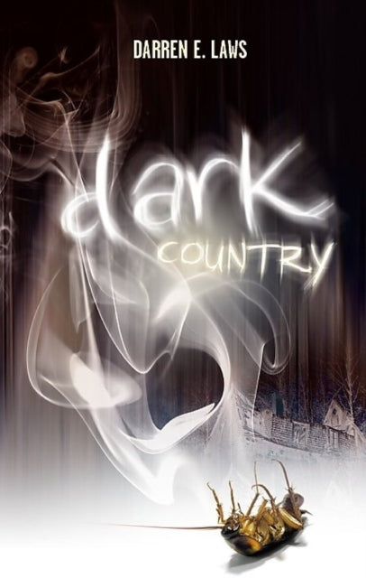 Book cover of: Dark Country. By: Darren E Laws