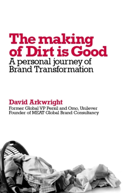 Book cover of: Making of Dirt is Good. By: David Arkwright