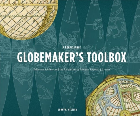 Book cover of: Renaissance Globemaker's Toolbox & the Naming of America. By: John W. Hessler