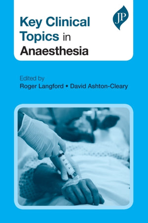 Key Clinical Topics in Anaesthesia