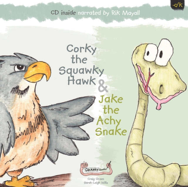 Book cover of: Jake the Achy Snake & Corky the Squawky Hawk