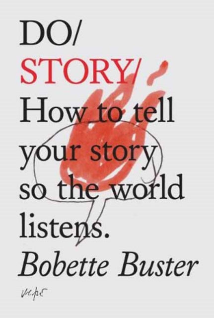Do Story, How to Tell Your Story so the World Listens 9781907974465 Bobette Buster