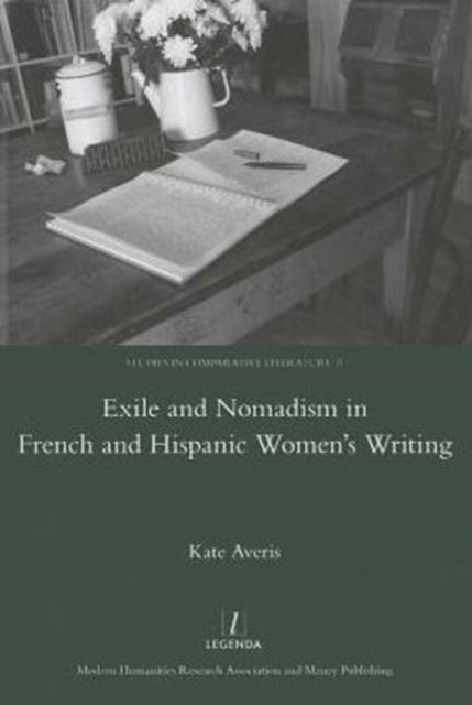 Book cover of: Exile and Nomadism in French and Hispanic Women's Writing. By: Kate Averis