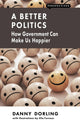 Book cover of: Better Politics. By: Danny Dorling