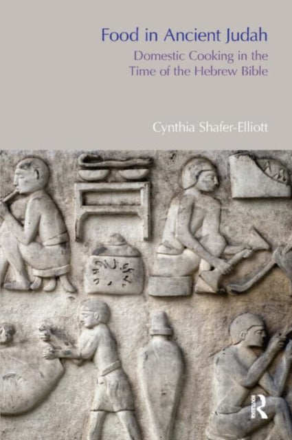 Book cover of: Food in Ancient Judah. By: Cynthia Shafer-Elliott