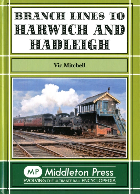 Book cover of: Branch Lines to Harwich and Hadleigh