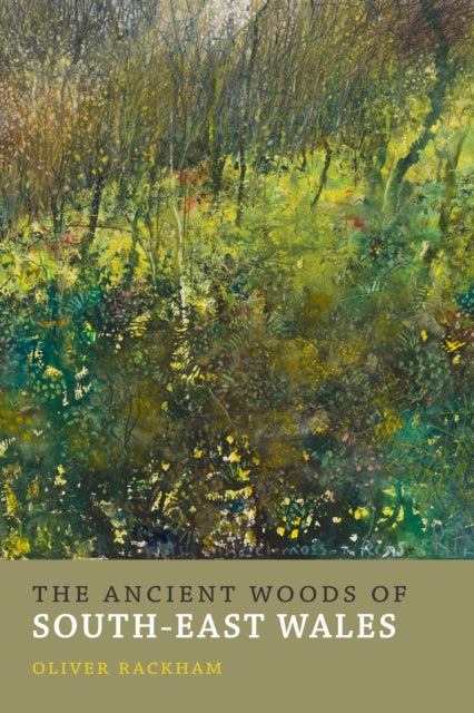 Book cover of: Ancient Woods of South-East Wales. By: Oliver RACKHAM