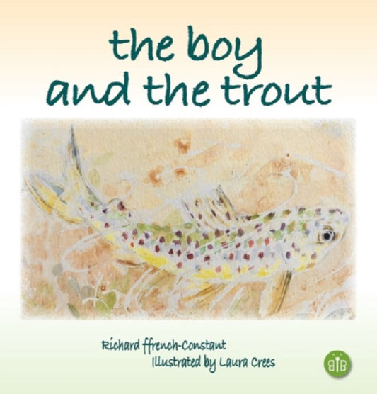 Book cover of: Boy and the Trout. By: Richard H. ffrench-Constant