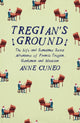 Book cover of: Tregian's Ground. By: Anne Cuneo