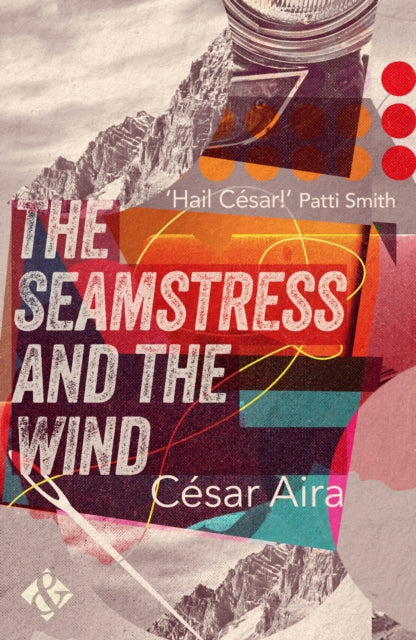 Book cover of: Seamstress and the Wind. By: Cesar-Aira