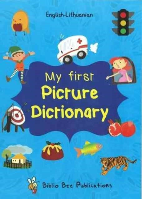 Book cover of: My First Picture Dictionary English-Lithuanian: Over 1000 Words. By: Maria Watson