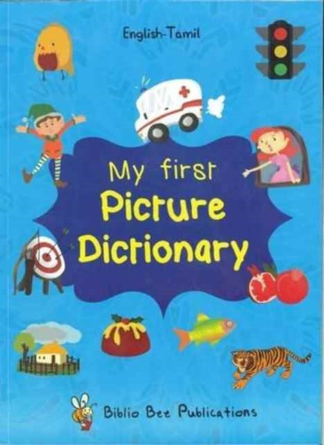 Book cover of: My First Picture Dictionary English-Tamil : Over 1000 Words