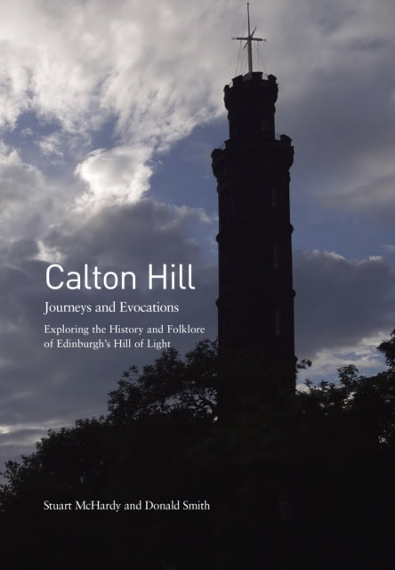 Book cover of: Calton Hill. By: Stuart McHardy