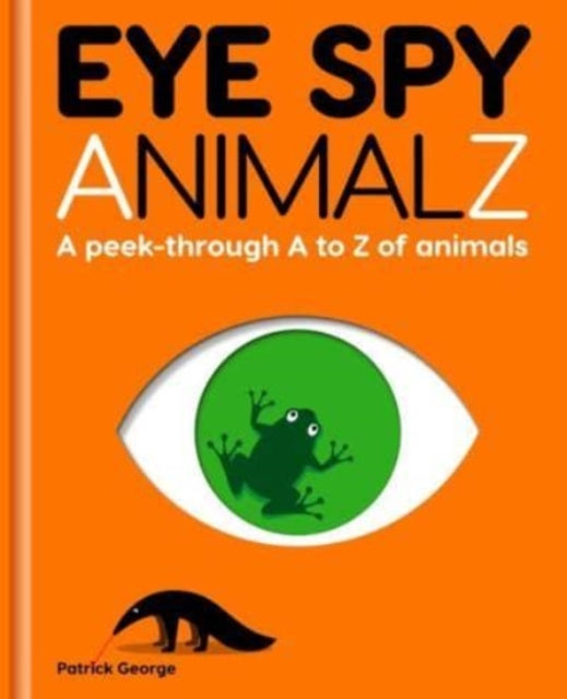 Book cover of: Eye Spy AnimalZ. By: Patrick George