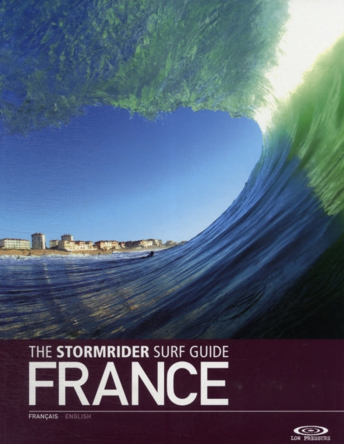 Book cover of: Stormrider Surf Guide France. By: Bruce Sutherland