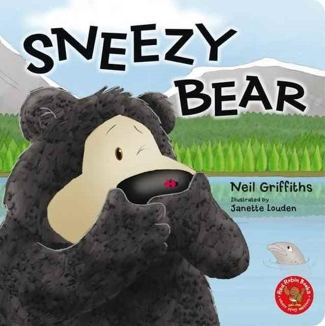 Book cover of: Sneezy Bear. By: Janette Louden Neil Griffiths