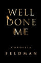 Book cover of: Well Done Me. By: Cordelia Feldman