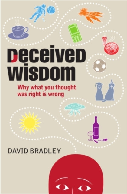 Book cover of: Deceived Wisdom. By: David Bradley
