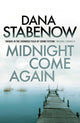 Book cover of: Midnight Come Again. By: Dana Stabenow
