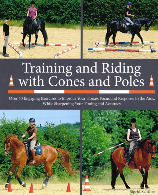 Book cover of: Training and Riding with Cones and Poles. By: Sigrid Schöpe