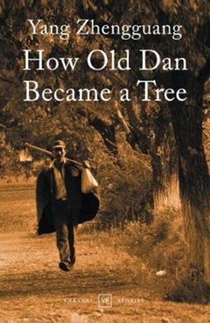 Book cover of: How Old Dan Became a Tree. By: Yang ZHENGGUANG