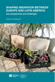 Book cover of: Shaping Migration between Europe and Latin America: New Perspectives and Challenges